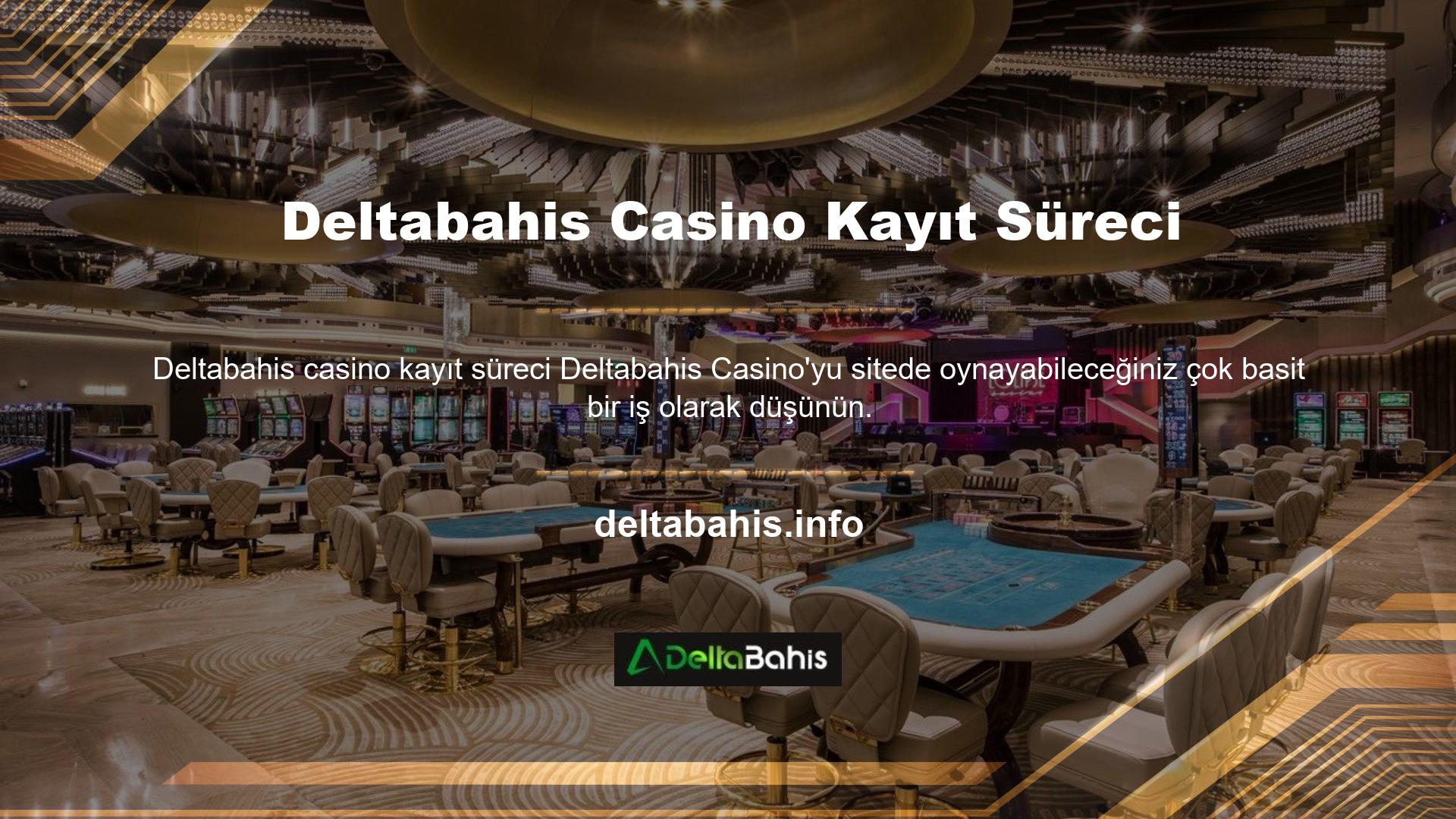 Yatırımcıların sitede oyun oynayabilmesi için öncelikle Deltabahis Casino'nun kayıt işlemi yoluyla siteye üye olmaları gerekmektedir