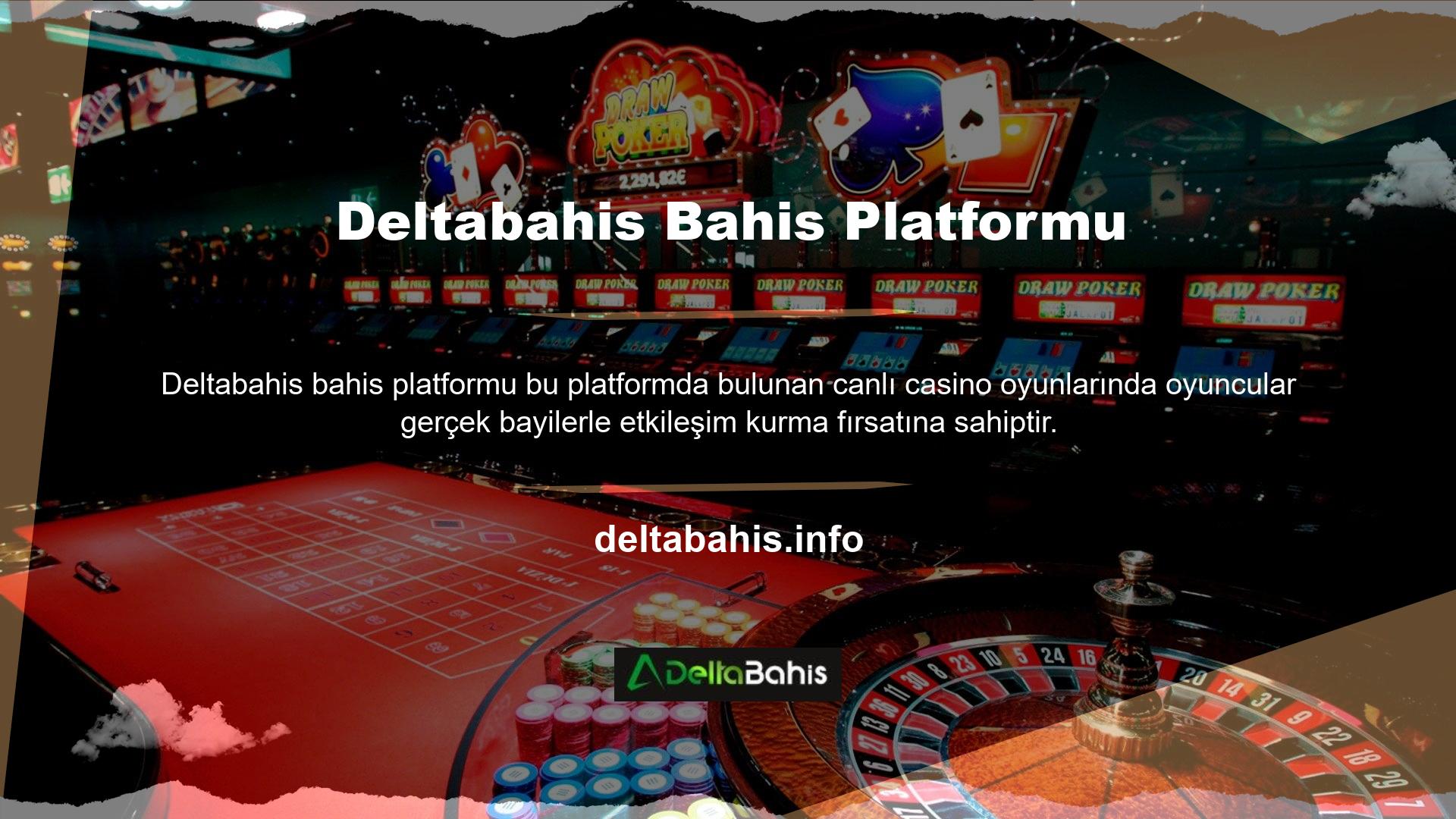 Deltabahis, şikayet ettiği canlı casino oyunlarının hileli veya benzeri olup olmadığını belirlemek için yararlanan ve incelenen bir durumdur