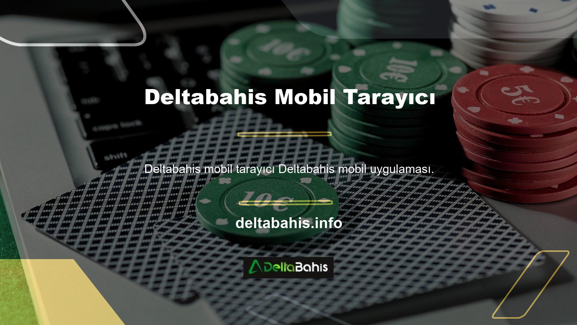 Deltabahis mobil uygulaması tarayıcı desteği ile geliştirilmiştir ve kurulum gerektirmez